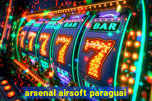 arsenal airsoft paraguai